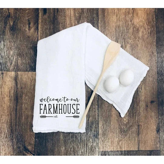 Welcome to our Farmhouse- tea towel